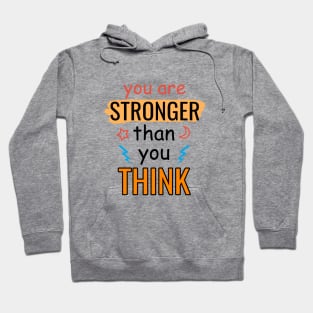 You are stronger than you think Hoodie